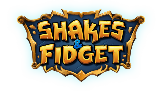 Shakes and Fidget