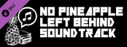 No Pineapple Left Behind - Soundtrack
