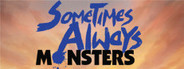 Sometimes Always Monsters