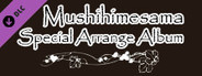 Mushihimesama Special Arrange Album