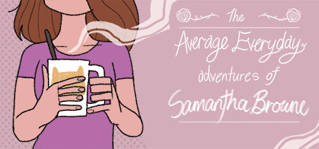 The Average Everyday Adventures of Samantha Browne header image