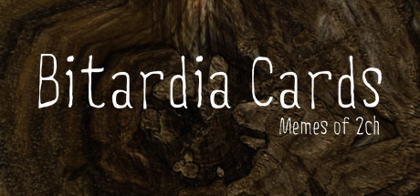 Bitardia Cards: Memes of 2ch steam charts