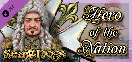 Sea Dogs: To Each His Own - Hero of the Nation banner image