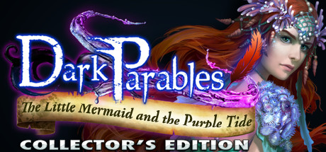 Dark Parables: The Little Mermaid and the Purple Tide Collector's Edition Cover Image
