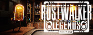 Rustwalker Legends