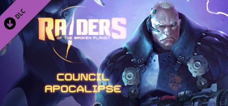 Raiders of the Broken Planet - Council Apocalypse Campaign banner