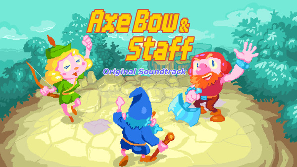 Axe, Bow & Staff: The Soundtrack Axe, Bow & Staff: The Soundtrack