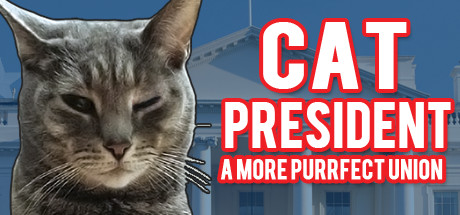 Cat President ~A More Purrfect Union~ Cover Image