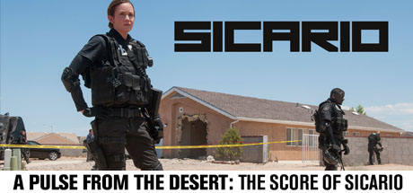 Sicario: A Pulse from the Desert: The Score of Sicario banner