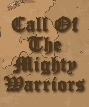Call Of The Mighty Warriors