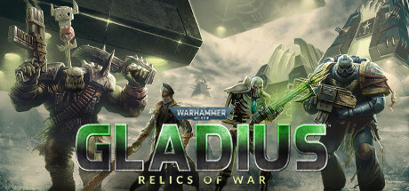 Warhammer 40,000: Gladius - Relics of War (1.1 GB)
