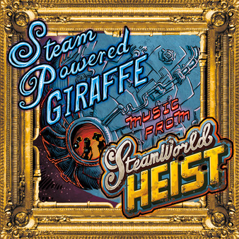 Music from SteamWorld Heist - Steam Powered Giraffe