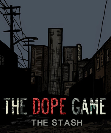 The Dope Game: The Stash