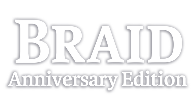 Braid: Anniversary Edition