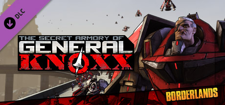 Borderlands DLC: The Secret Armory of General Knoxx