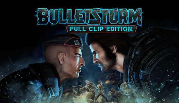 Steam：Bulletstorm: Full Clip Edition