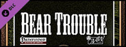 Fantasy Grounds - A06: Bear Trouble (PFRPG)