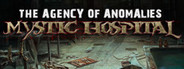 The Agency of Anomalies: Mystic Hospital Collector's Edition