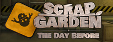 Scrap Garden - The Day Before on Steam