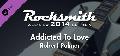 Rocksmith® 2014 Edition - Remastered – Robert Palmer - “Addicted To Love” banner image