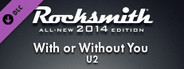 Rocksmith® 2014 Edition – Remastered – U2 - “With or Without You”