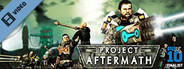 Project Aftermath Video