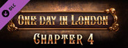 One Day in London - Chapter IV