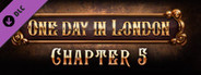 One Day in London - Chapter V