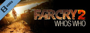 Far Cry® 2 - Whos Who