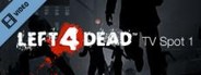Left 4 Dead TV Spot 1