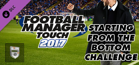 Football Manager Touch 2017 Starting from the Bottom Challenge  banner