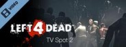 Left 4 Dead TV Spot 2