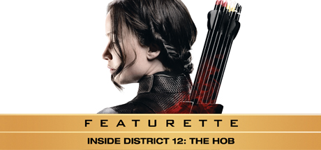 The Hunger Games: Catching Fire: Inside District 12: The Hob banner