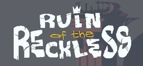 Ruin of the Reckless