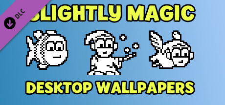 Slightly Magic - Desktop Wallpapers