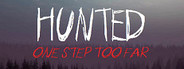 Hunted: One Step Too Far - Reborn Edition Remastered