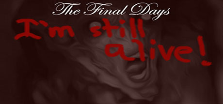 The Final Days: I'm Still Alive Cover Image