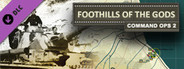Command Ops 2: Foothills of the Gods Vol. 2