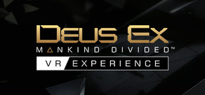 Deus Ex: Mankind Divided™ - VR Experience