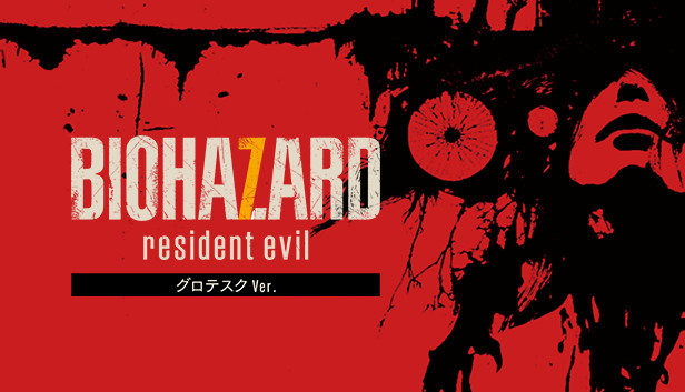 BIOHAZARD 7 resident evil グロテスクVer. on Steam