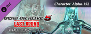 DEAD OR ALIVE 5 Last Round: Core Fighters Character: Alpha-152