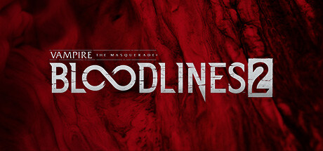 Vampire: The Masquerade® - Bloodlines™ 2 Cover Image