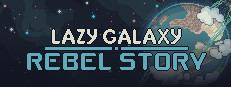 Lazy Galaxy: Rebel Story