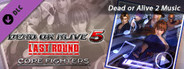 DEAD OR ALIVE 5 Last Round: Core Fighters Add "DEAD OR ALIVE 2 Music"