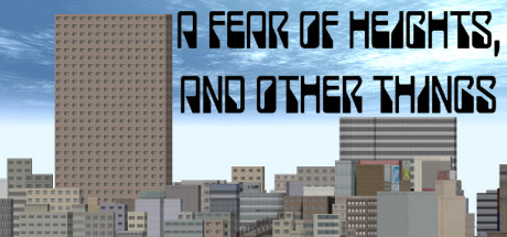 A Fear Of Heights, And Other Things header image