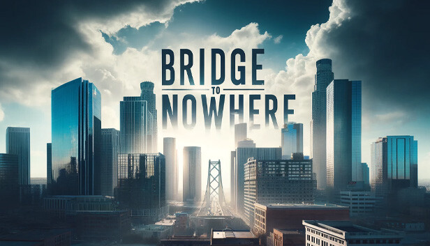 Bridge to Nowhere - Steam News Hub