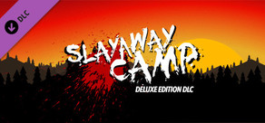 Slayaway Camp - Deluxe Edition DLC Pack