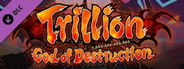 Trillion: God of Destruction - Deluxe Pack