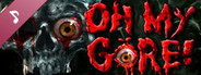 Oh My Gore! Soundtrack