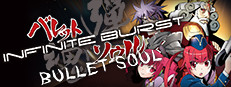 BULLET SOUL INFINITE BURST
